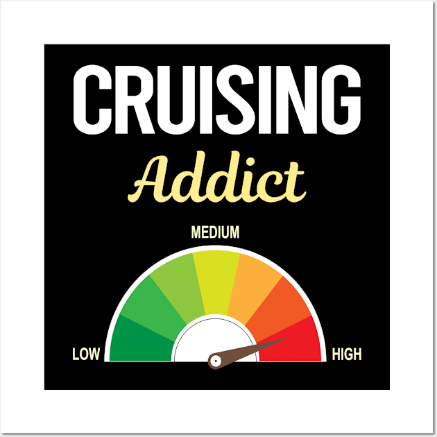 Funny Addict Cruising Cruise Wall Art by relativeshrimp